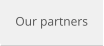 Our partners