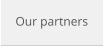 Our partners
